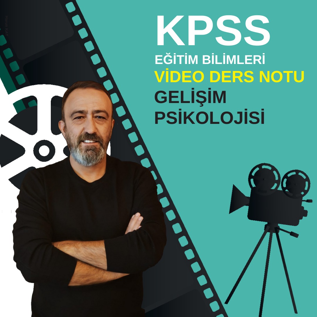  2025 GELİŞİM PSİKOLOJİSİ VİDEO DERS NOTU