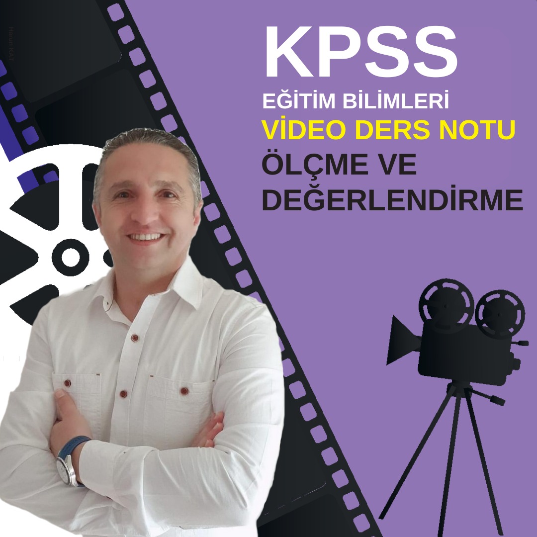 2025 ÖLÇME VE DEĞERLENDİRME VİDEO DERS NOTU